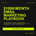 $100K/Month Email Marketing Playbook